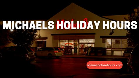 Michaels Holiday Hours | Open and Close Hours