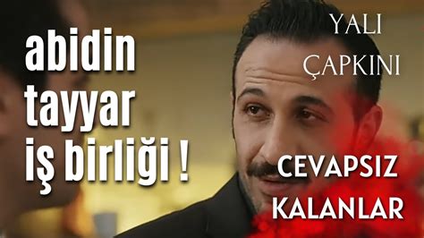 YALI ÇAPKINI 74 BÖLÜM FRAGMAN ABİDİN TAYYAR İŞ BİRLİĞİ YouTube