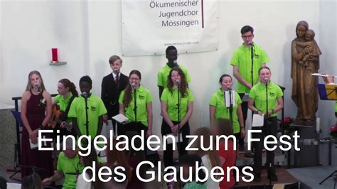 Eingeladen Zum Fest Des Glaubens Chor Youtube