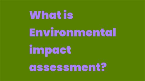 What Is Environmental Impact Assessment Write A Topic