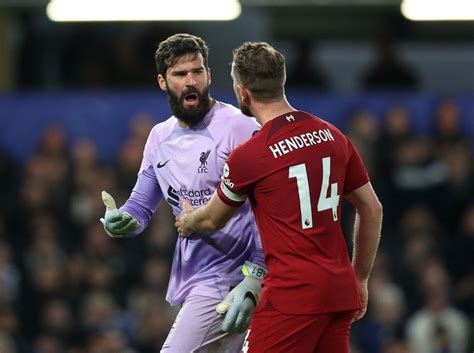 Jordan Henderson And Alisson Becker Clash In Chelsea 0 0 Liverpool