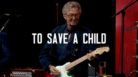 Eric Claptons Intimate Live Concert Album ‘to Save A Child Available