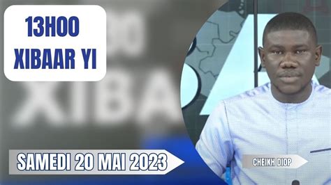 TFM LIVE Xibaar yi 13H de ce 20 Mai 2023 présenté par Cheikh Diop