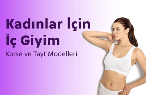 Kadınların İç Giyim Tercihleri Korse ve Tayt Modelleri