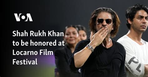 Shah Rukh Khan To Be Honored At Locarno Film Festival