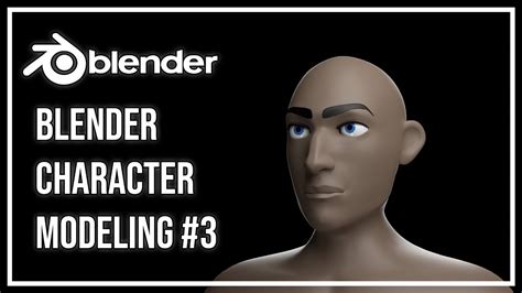 Blender Character Modeling Tutorial For Beginners Part 3 Youtube