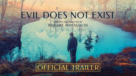 Movie Discovery Of The Day Evil Does Not Exist By Ryusuke Hamaguchi