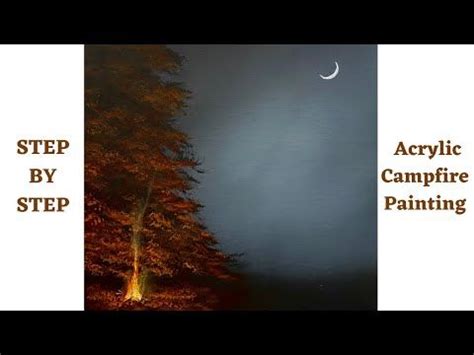 Acrylic Painting Campfire Landscape Tutorial CBF Presents Landscape