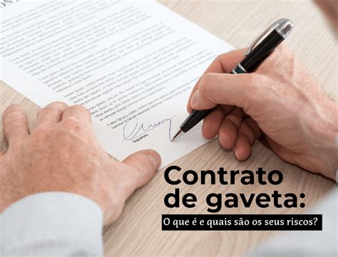 Contrato de gaveta O que é e quais são os seus riscos Guia Jus