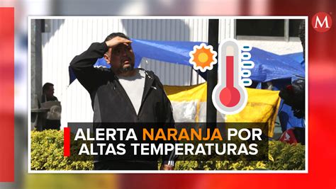 Activan Alerta Naranja Para 10 Alcaldías De Cdmx Por Temperaturas De