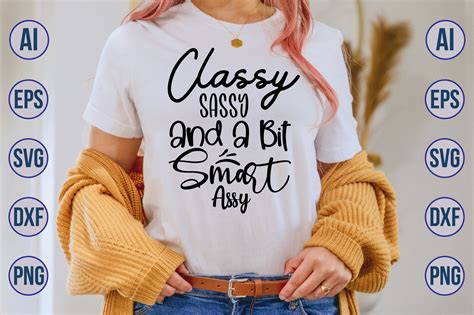 Classy Sassy And A Bit Smart Assy Svg Graphic By Nirmal108roy · Creative Fabrica