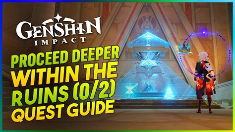 Proceed Deeper Within The Ruins 0 2 Quest Guide Genshin Impact 3 1