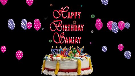 Sanjay Happy Birthday To You Youtube