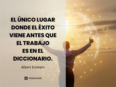 Frases Motivadoras Para El Trabajo Que Te Ayudar N A Alcanzar Nuevas