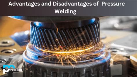 Advantages And Disadvantages Pressure Welding