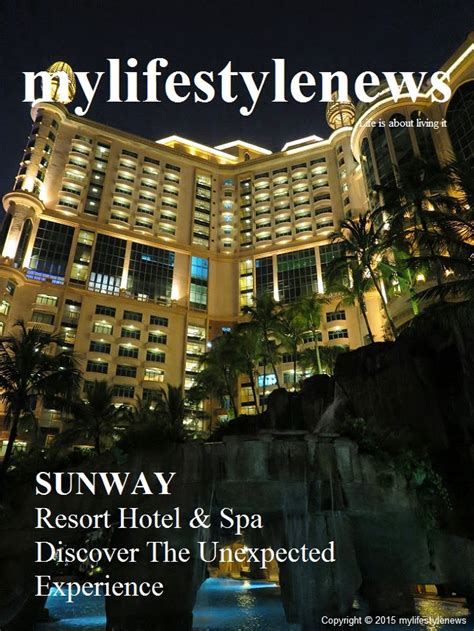 mylifestylenews: SUNWAY Resort Hotel & Spa @ Discover The Unexpected ...