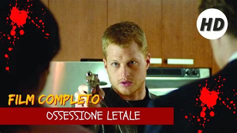 Ossessione Letale Thriller Hd Film Completo In Italiano Youtube