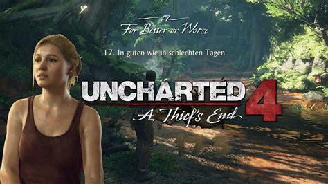 Uncharted 4 A Thiefs End Part 17 3 Akt In Guten Wie In Schlechten