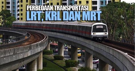 Perbedaan KRL MRT Dan LRT HMS POLINES OFFICIAL