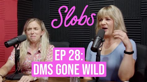 Slobs Podcast Ep 28 Dms Gone Wild Youtube