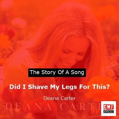 The Story And Meaning Of The Song Did I Shave My Legs For This