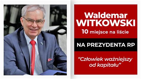 Waldemar Witkowski Kandydat Na Prezydenta Rp Spot Waldemarwitkowski