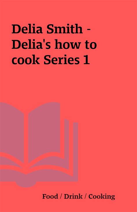 Delia Smith – Delia’s how to cook Series 1 – Shareknowledge Central