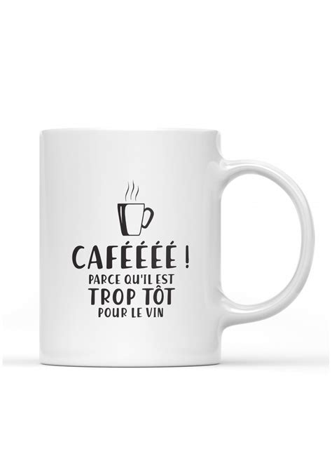 Mug Trop tôt pour le vin idée cadeau LAfficherie