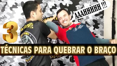 3 Técnicas como Quebrar o Braço nas Artes Marciais Fight YouTube