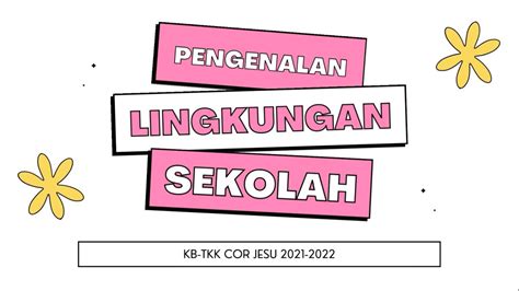 Pengenalan Lingkungan Sekolah Pls Tahun Ajaran Kb Tkk Cor