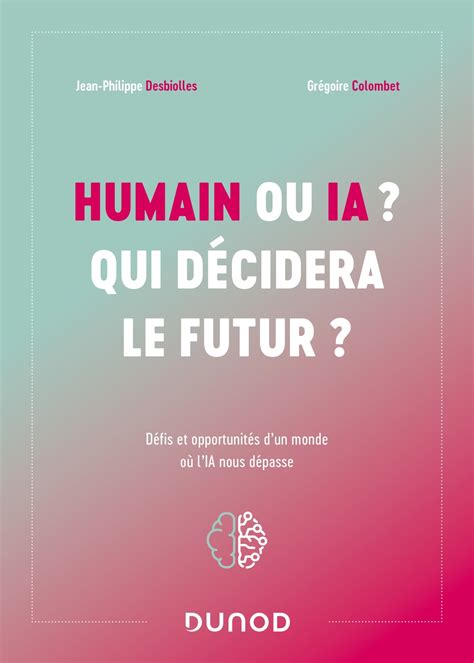 Humain Ou Ia Qui D Cidera Le Futur D Fis Et Opportunit S D Un