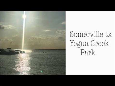 Somerville Tx Yegua Creek Park Youtube