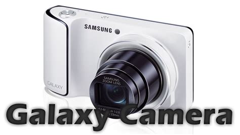 Samsung Galaxy Camera מצלמת גלקסי Youtube