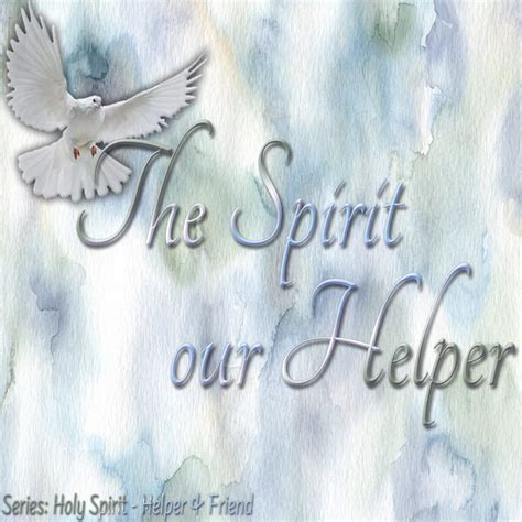 The Spirit Our Helper Living Grace Fellowship