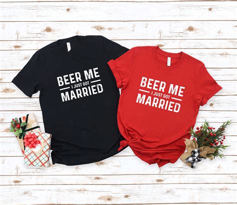 Beer Me I Just Got Married Shirt Just Married Shirt Funny Etsy