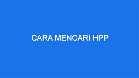 Cara Mencari Hpp Ilmiah