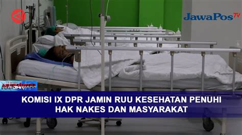 KOMISI IX DPR JAMIN RUU KESEHATAN PENUHI HAK NAKES DAN MASYARAKAT