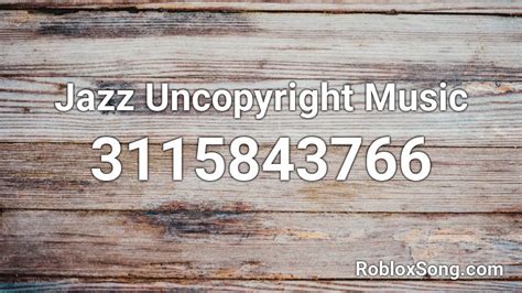 Jazz Uncopyright Music Roblox Id Roblox Music Codes