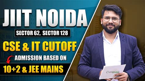 Jiit Noida 2023 Cutoff Cse It And Ece Admission Based On 102 And Jee