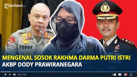 Mengenal Sosok Rakhma Darma Putri Istri Akbp Dody Prawiranegara