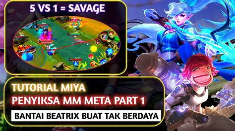 Cara Miya Lawan Mm Meta Part 1 Beatrix 5 Vs 1 Savage Build