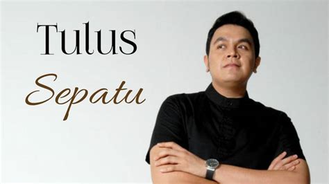 Lirik Lagu Sepatu - Tulus - Kiky Lirik