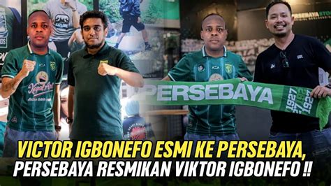 Berita Persebaya Hari Inivictor Igbonefo Resmi Ke Persebaya Victor