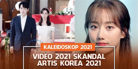 Kaleidoskop VIDEO 2021 Deretan Artis Korea Yang Tersandung Skandal