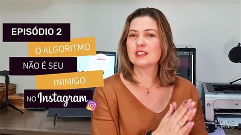 COMO USAR O ALGORITMO DO INSTAGRAM AO SEU FAVOR PARA CRESCER YouTube