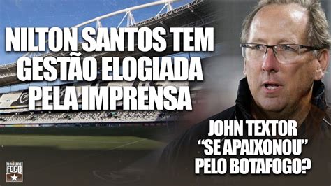 Nilton Santos Tem Gest O Elogiada Pela Imprensa Textor Se Apaixonou