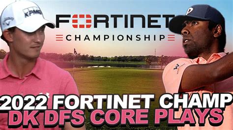 DFS Core Plays 2022 Fortinet Championship Draftkings Golf Picks Top