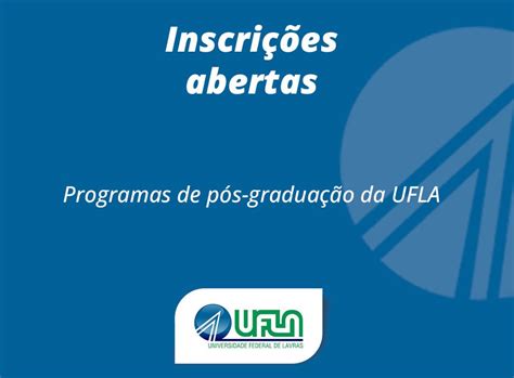 Programas De Pós Graduação Da Ufla Oferecem 691 Vagas Para Ingresso Em