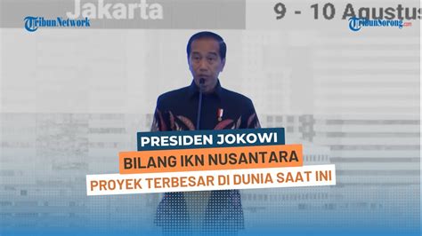 Presiden Jokowi Bilang Ikn Nusantara Satu Satunya Proyek Terbesar Di