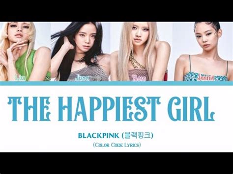 Blackpink The Happiest Girl Lyrics Color Code Lyrics Youtube